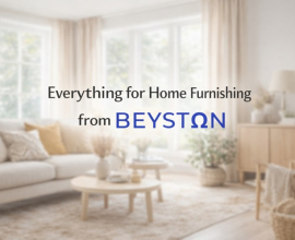 Everything for Home Furnishing from Beyston